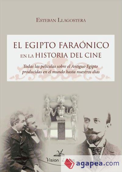 El Egipto faraónico en la historia del cine : todas las películas sobre el Antiguo Egipto producidas en el mundo hasta nuestros días (Ebook)