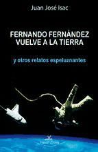Portada de FERNANDO FERN&Aacute;NDEZ VUELVE A LA TIERRA Y OTROS RELATOS ESPELUZNANTES (Ebook)