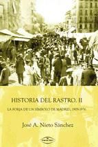 Portada de HISTORIA DEL RASTRO. II. LA FORJA DE UN S&Iacute;MBOLO DE MADRID, 1905-1936 (Ebook)