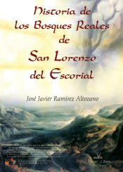 Portada de Historia de los bosques reales de San Lorenzo del Escorial