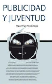 Portada de Juventud y publicidad aspectos te&oacute;ricos sobre el concepto social de juventud y su estudio desde la disciplina publicitaria