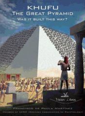 KHUFU The Great Pyramid. Was it built this way? (Ebook)