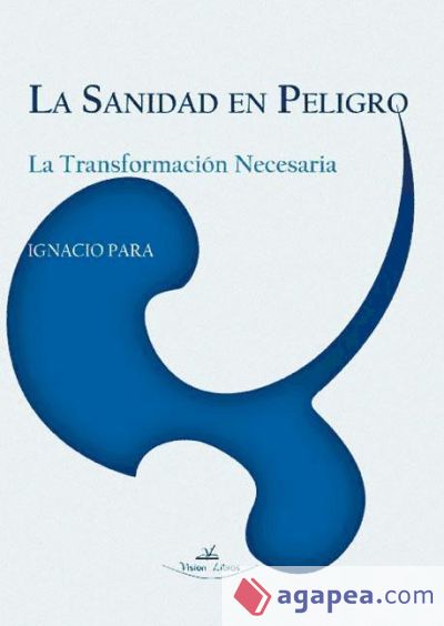 La Sanidad en peligro. La transformación necesaria