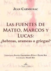 Portada de Las fuentes de Mateo, Marcos y Lucas: ¿hebreas, arameas o griegas? (Ebook)