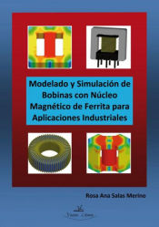 Portada de Modelado y simulación de bobinas con núcleo magnético de ferrita para aplicaciones industriales