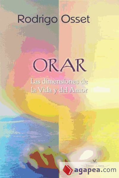 Orar las dimensiones de la vida y el amor