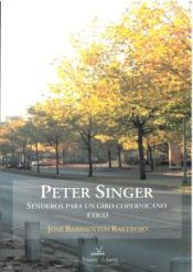 Portada de Peter Singer: senderos para un giro copernicano ético