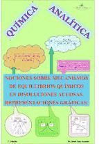 Portada de QU&Iacute;MICA ANAL&Iacute;TICA. NOCIONES SOBRE MECANISMOS DE EQUILLIBRIOS QU&Iacute;MICOS EN DISOLUCIONES ACUOSAS. REPRESENTACIONES GR&Aacute;FICAS (Ebook)