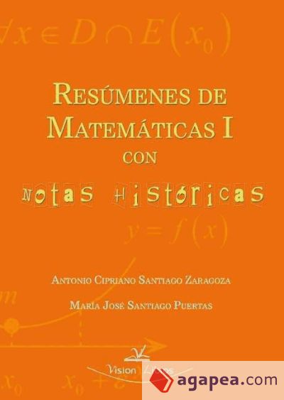 RESÚMENES DE MATEMÁTICAS I CON NOTAS HISTÓRICAS (Ebook)