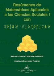 Portada de Resúmenes de matemáticas aplicadas a las ciencias sociales I con notas históricas