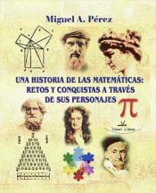 Portada de UNA HISTORIA DE LAS MATEMÁTICAS: RETOS Y CONQUISTAS A TRAVÉS DE SUS PERSONAJES (Ebook)