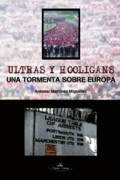 Portada de Ultras y hooligans. Una tormenta sobre Europa