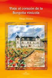 Portada de Viaje al corazón de la Borgoña vinícola