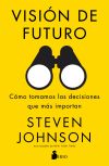 Visión de futuro: cómo tomamos las decisiones que más nos importan