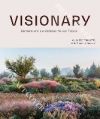 Visionary: Gardens and Landscapes for Our Future