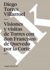 Visiones y visitas de Torres con don Francisco de Quevedo por la Corte