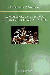 Portada de La violencia en el mundo hispánico en el siglo de oro