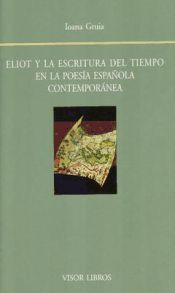 Portada de Eliot y la escritura del tiempo en la poesía española contemporánea