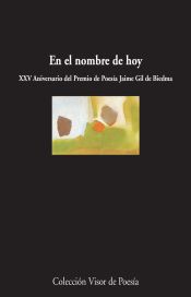 Portada de En el nombre de hoy: XXV Aniversario del Premio de Poesía jaime Gil de Biedma. Antología