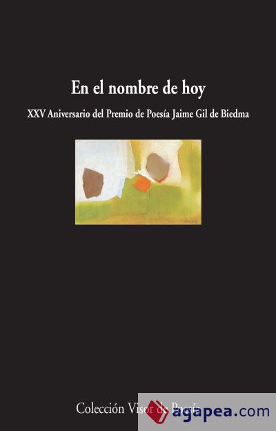 En el nombre de hoy: XXV Aniversario del Premio de Poesía jaime Gil de Biedma. Antología