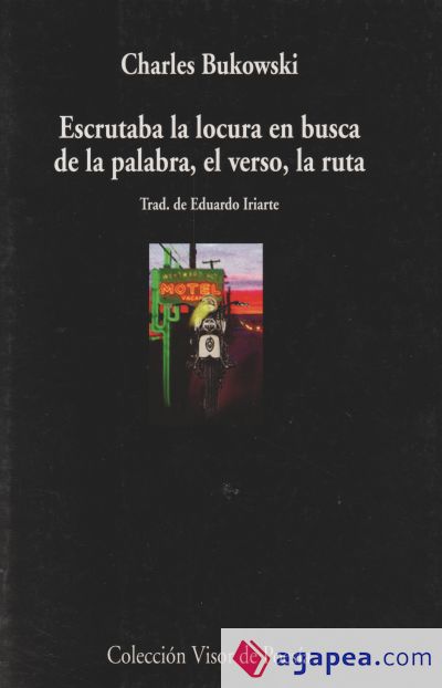 Escrutaba la locura en busca de la palabra, el verso, la ruta