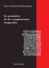 Portada de GRAMATICA DE LOS COMPLEMENTOS TEMPORALES