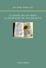 Portada de La poesía iba en serio. La escritura de Ana Rossetti