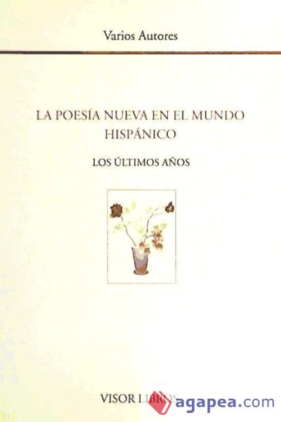 La poesía nueva en el mundo hispánico: los últimos años