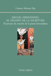 Portada de Miguel Hernández, el desafío de la escritura