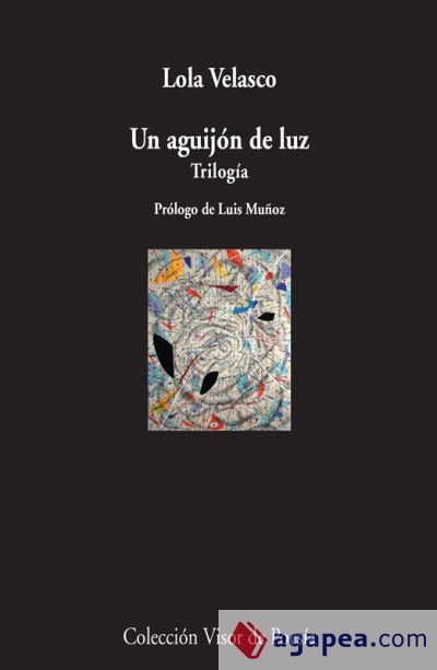 Un aguij&oacute;n de luz: Trilog&iacute;a