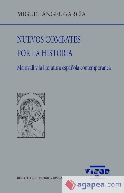 NUEVOS COMBATES POR LA HISTORIA: Maravall y la literatura española contemporánea NUEVOS COMBATES POR LA HISTORIA: Maravall y la literatura española contemporánea