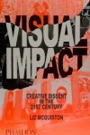 Visual Impact. Creative Dissent in the 21st Century