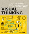 Visual Thinking Cómo Aprovechar La Colaboración Visual Para Empoderar A Personas Y Organizaciones