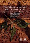 Visualidades y memorias de la violencia pol&iacute;tica