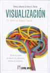 Visualización. El arte de saber crear