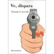 Portada de Ve, Dispara