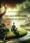 Vive aqu&iacute; en la Tierra como es en el Cielo