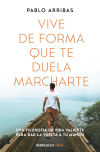 Vive de forma que te duela marcharte