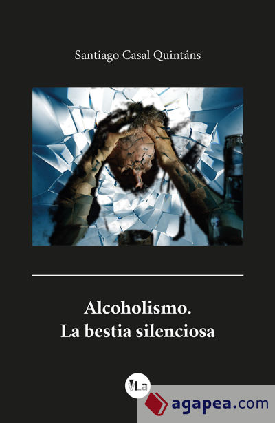 Alcoholismo, la bestia silenciosa