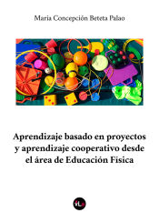 Portada de Aprendizaje basado en proyectos y aprendizaje cooperativo desde el área de educación física