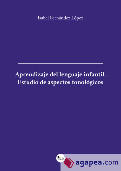 Aprendizaje del lenguaje infantil. Estudio de aspectos fonológicos