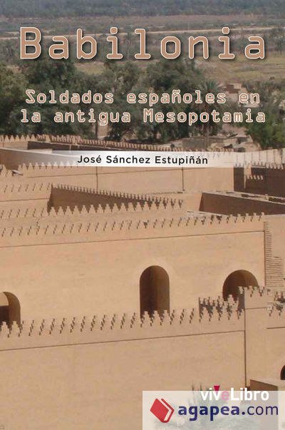 Babilonia. Soldados españoles en la antigua Mesopotamia