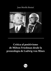 Portada de Crítica al positivismo de Milton Friedman desde la praxeología de Ludwig von Mises