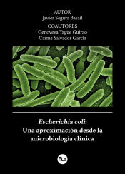 Portada de Escherichia coli: Una aproximación desde la microbiología clínica