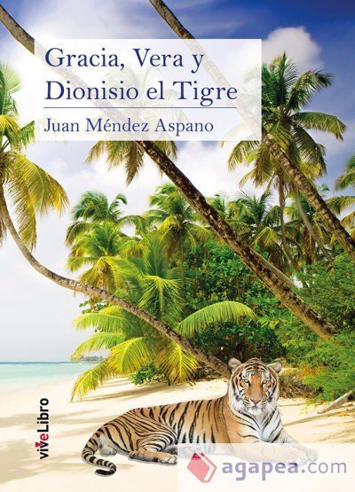 Gracia, Vera y Dionisio el Tigre