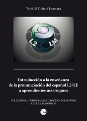 Portada de Introducci&oacute;n a la ense&ntilde;anza de la pronunciaci&oacute;n del espa&ntilde;ol L2/Le a aprendientes marroqu&iacute;es