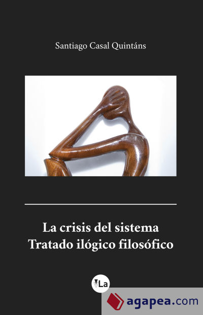 La crisis del sistema. Tratado ilógico filosófico