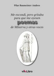 Portada de Me escondí, pero gritaba para que me oyesen poemas de Minerva y otras voces