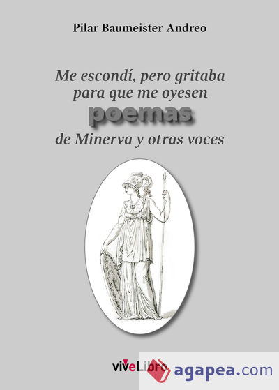 Me escondí, pero gritaba para que me oyesen poemas de Minerva y otras voces