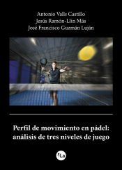 Portada de Perfil de movimiento en p&aacute;del. An&aacute;lisis en tres niveles de juego